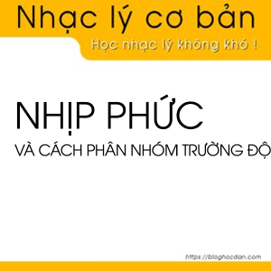 Nhịp phức và cách phân nhóm trường độ